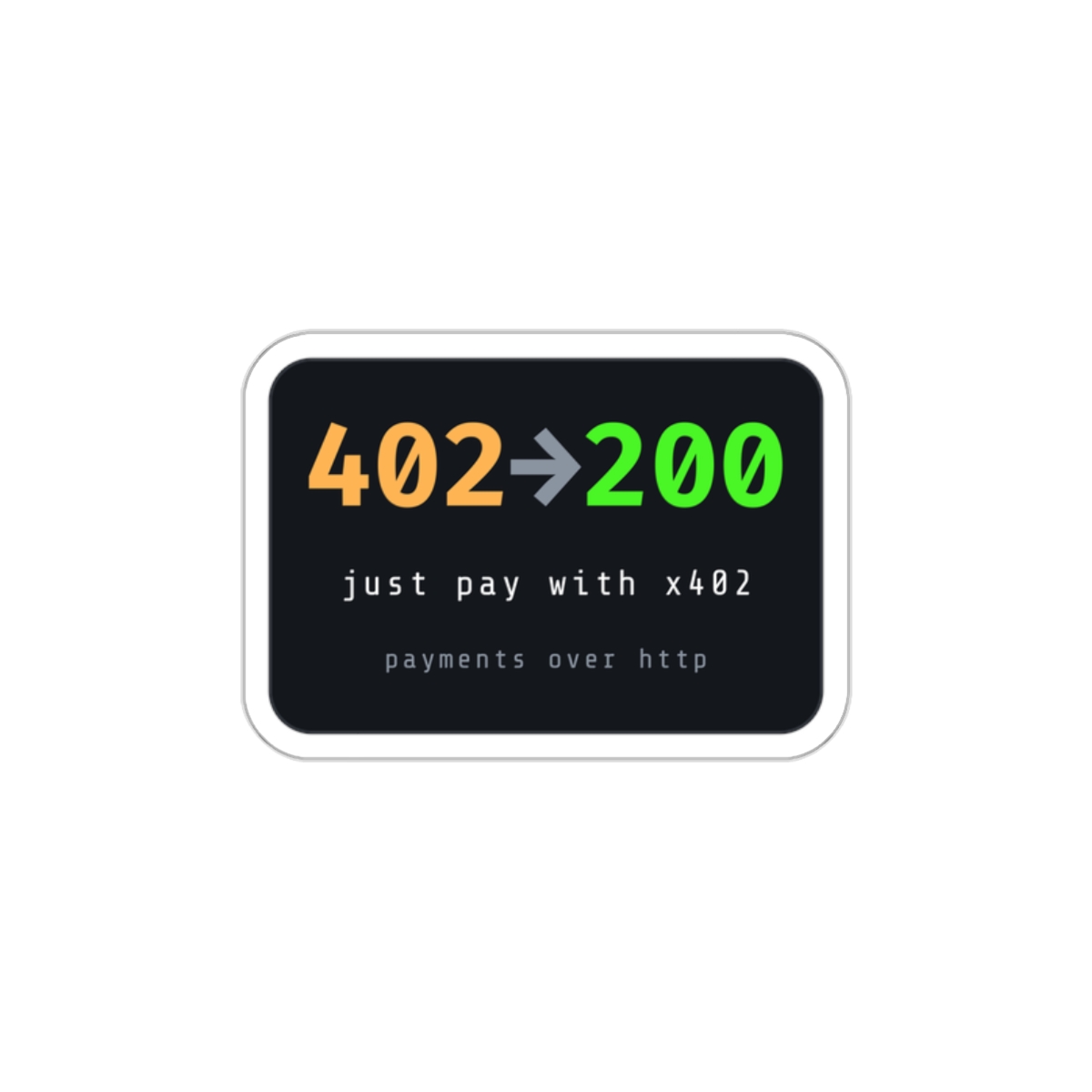 402 to 200 Sticker, HTTP Status Code Badge, Just Pay With x402, Die-Cut Vinyl Laptop Sticker
