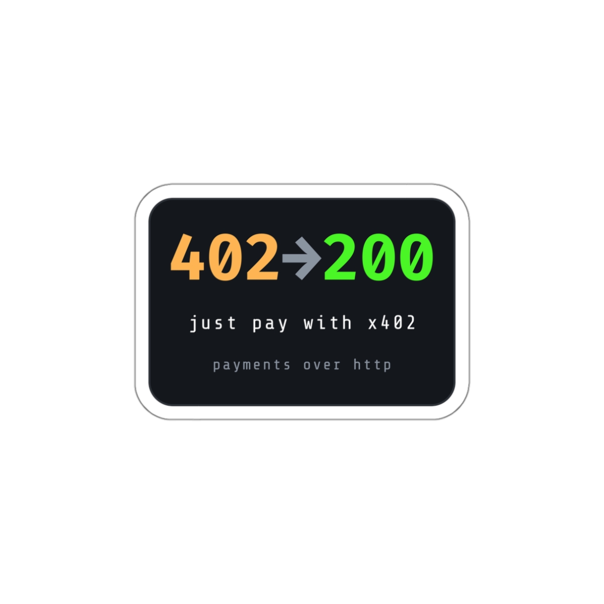 402 to 200 Sticker, HTTP Status Code Badge, Just Pay With x402, Die-Cut Vinyl Laptop Sticker