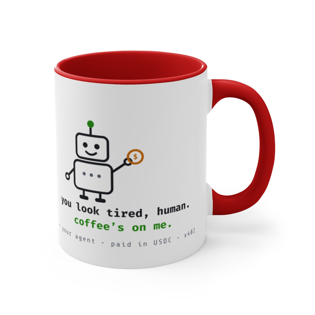 You Look Tired Human Mug - Cute Robot Buying You Coffee, x402 USDC Agent Mug, Funny AI Gift, 11oz
