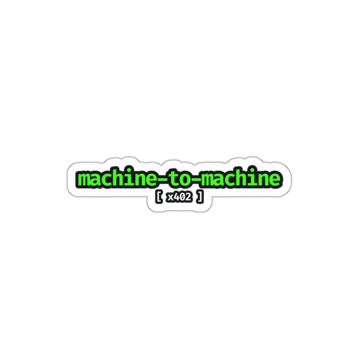 Machine-to-Machine Die-Cut Sticker, x402 Agent Payments, Terminal Green Vinyl Laptop Sticker