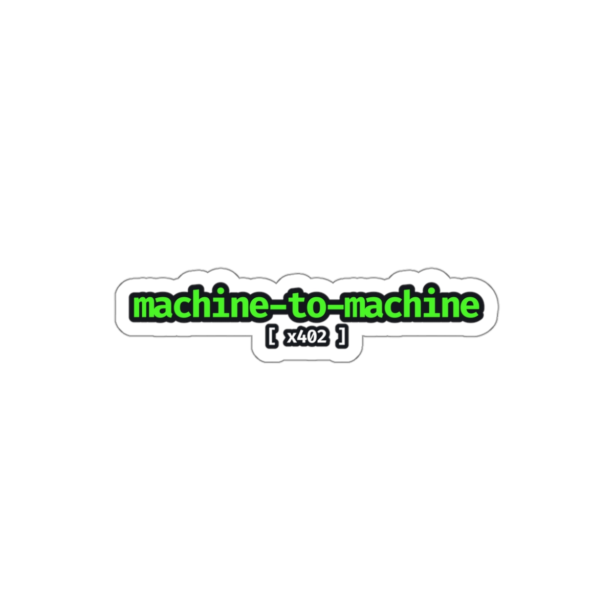 Machine-to-Machine Die-Cut Sticker, x402 Agent Payments, Terminal Green Vinyl Laptop Sticker