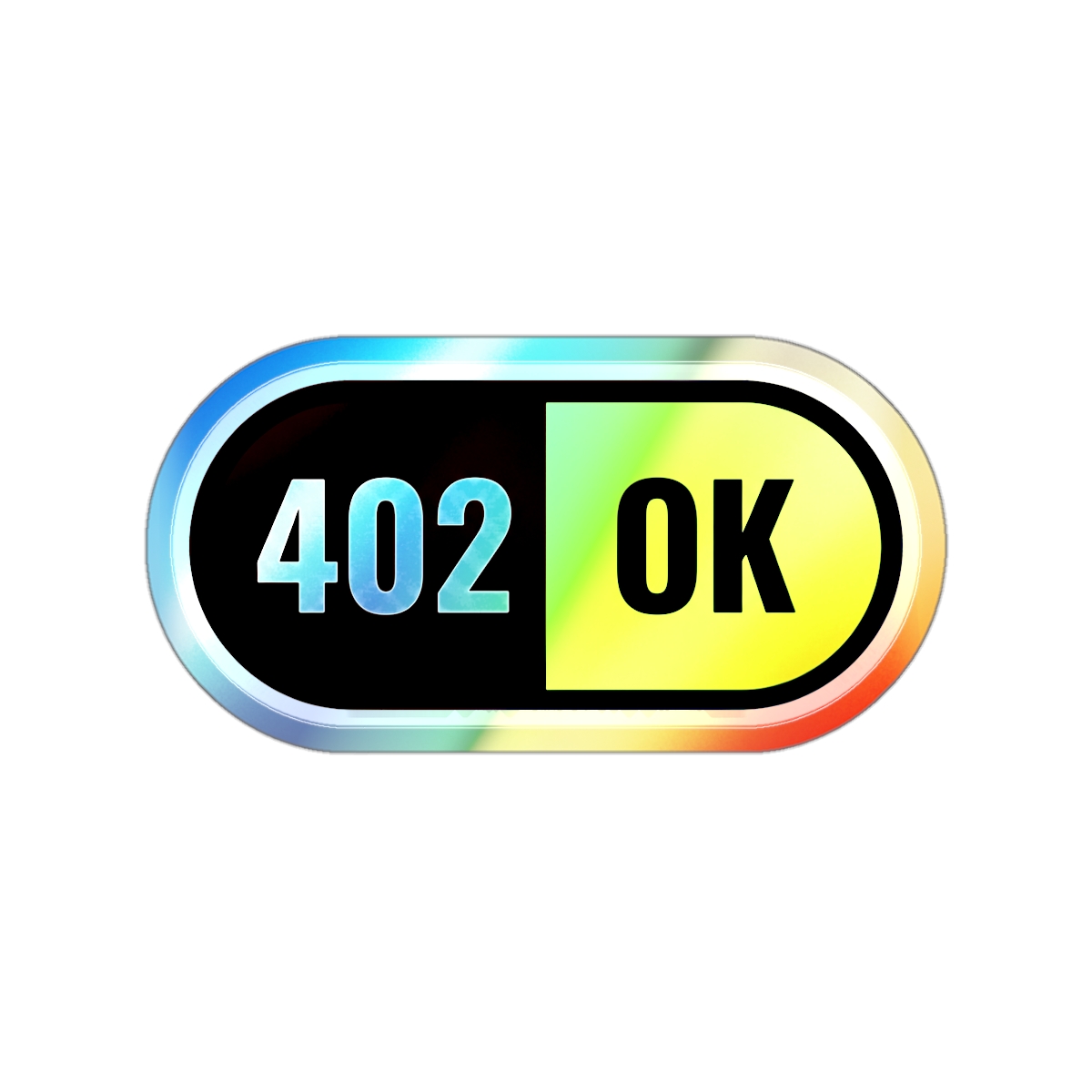 402 OK Pill Holographic Sticker | HTTP 402 Payment Accepted | Die-Cut Vinyl x402 Swag