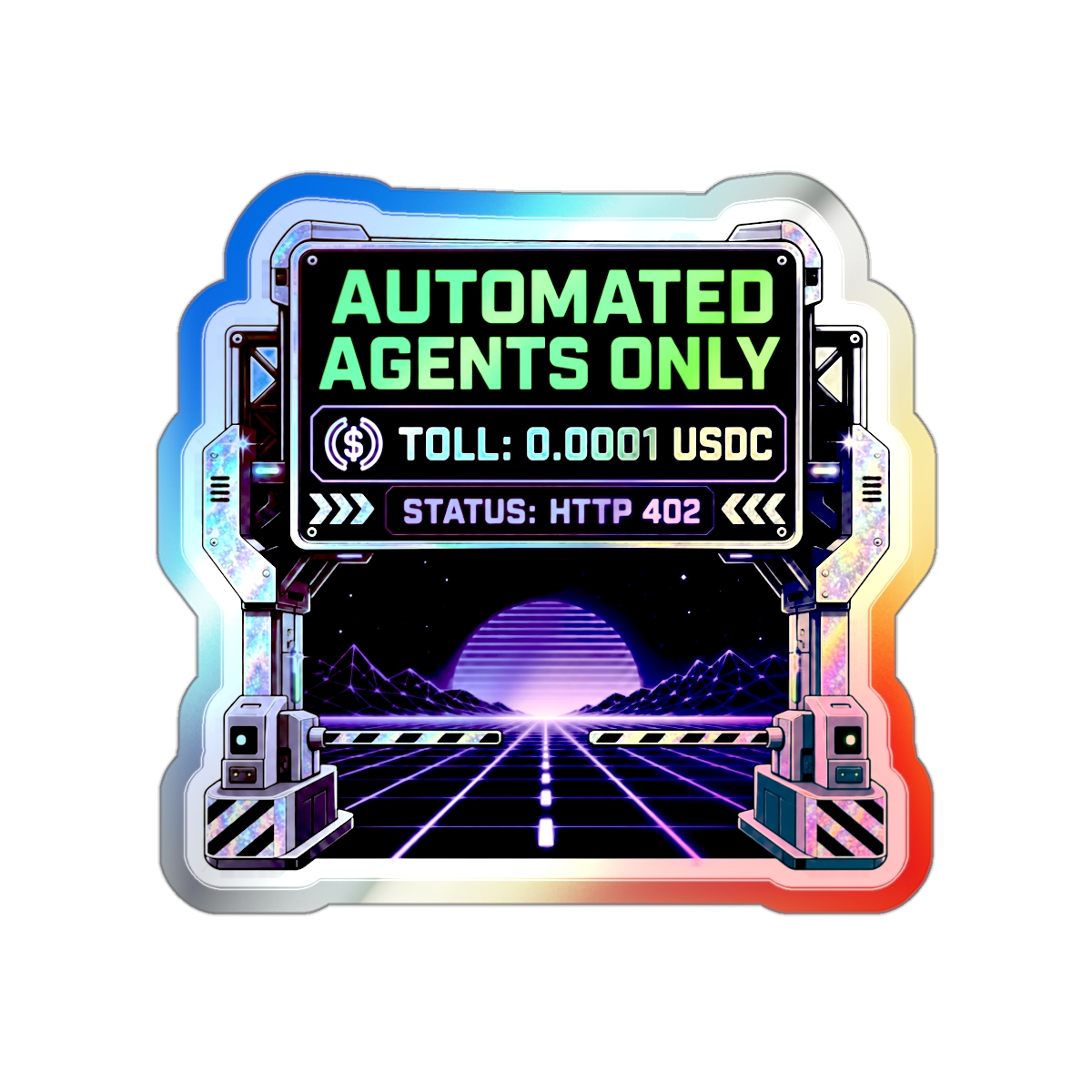 Automated Agents Only Holographic Sticker | Synthwave Toll Gate | AI Agent x402 Die-Cut