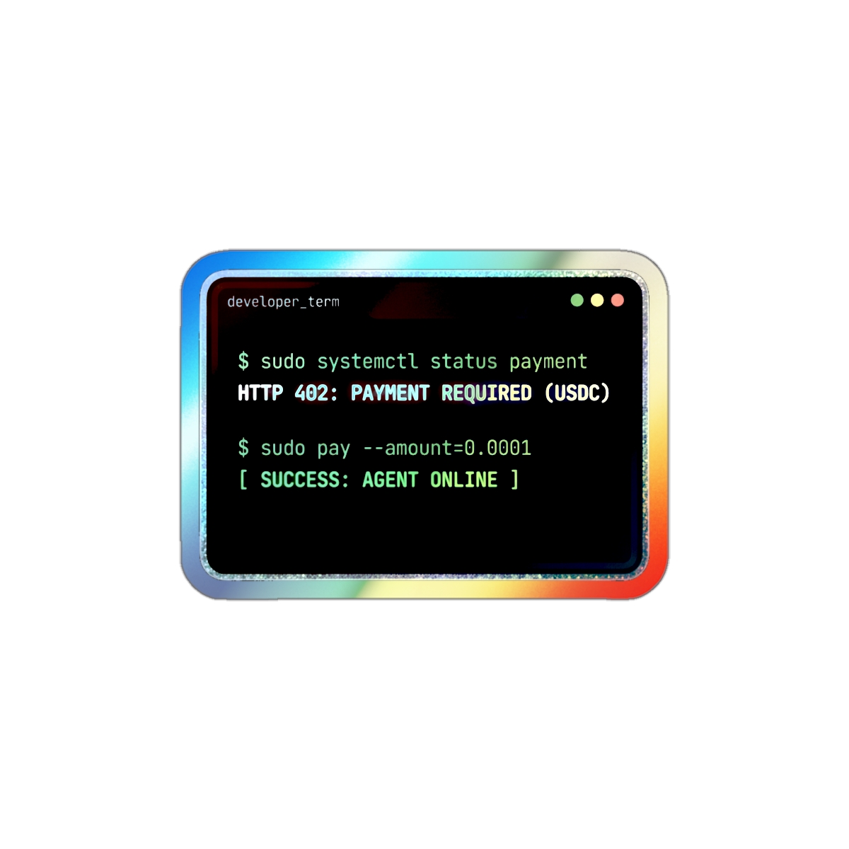 sudo pay Holographic Sticker | Terminal Agent Online | USDC x402 Die-Cut | Borderless